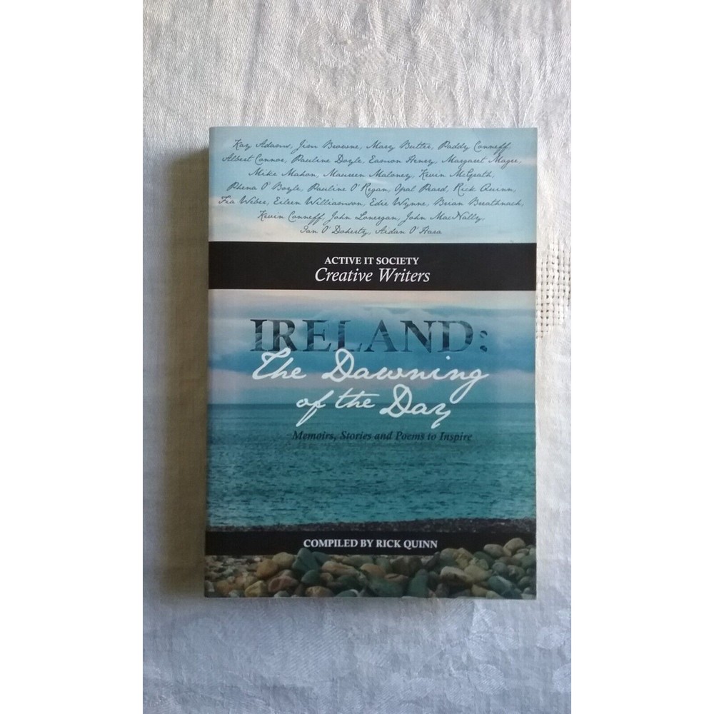 Ireland: The Dawning of the Day: Memoirs Stories and Poems to Inspire Paperback